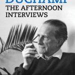 Marcel Duchamp: The Afternoon Interviews, by Calvin Tomkins, 110 pages, Badlands Unlimited, $16