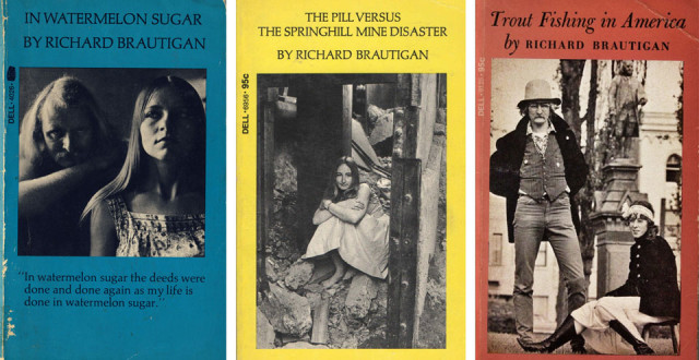 Left to right: In Watermelon Sugar; The Pill Versus the Springhill Mine Disaser; Trout Fishing in America book covers: © dell publishing